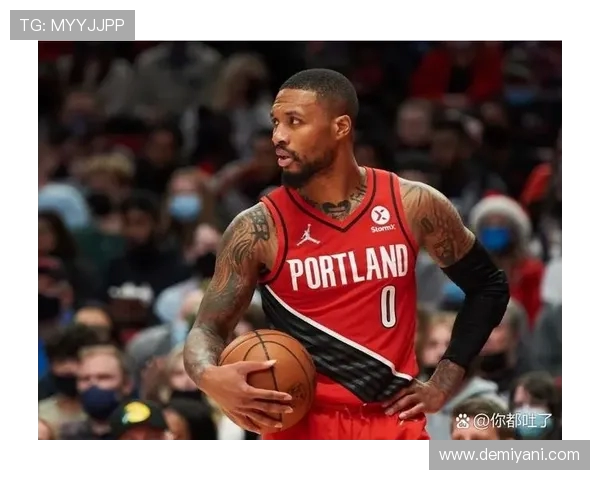 达米安利拉德的传奇之路：从新秀到NBA超级巨星的成长历程